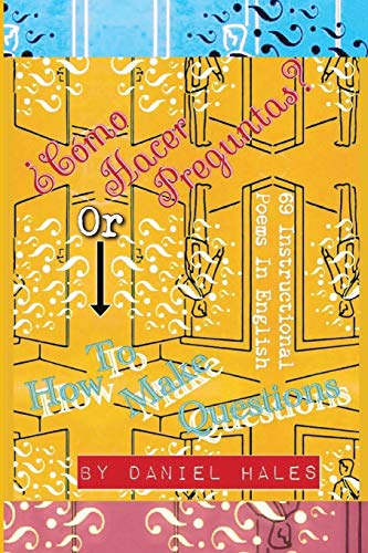 Beispielbild fr Cmo Hacer Preguntas? or How To Make Questions: 69 Instructional Poems in English zum Verkauf von GreatBookPrices