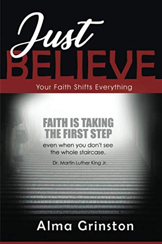 Beispielbild fr Just Believe: Your Faith Shifts Everything zum Verkauf von Irish Booksellers