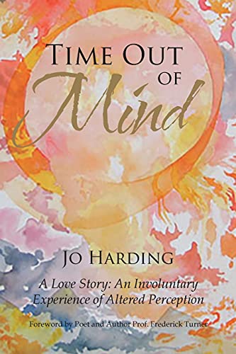 Imagen de archivo de Time Out of Mind: A Love Story: An Involuntary Experience of Altered Perception a la venta por WorldofBooks