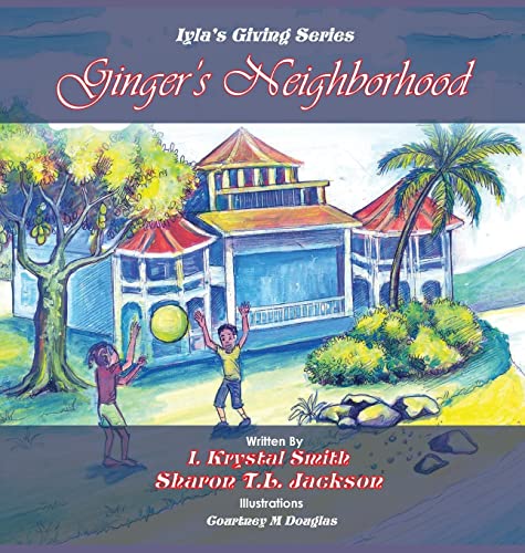 Stock image for Ginger's Neighborhood: Iyla's Giving Book Series for sale by Lucky's Textbooks