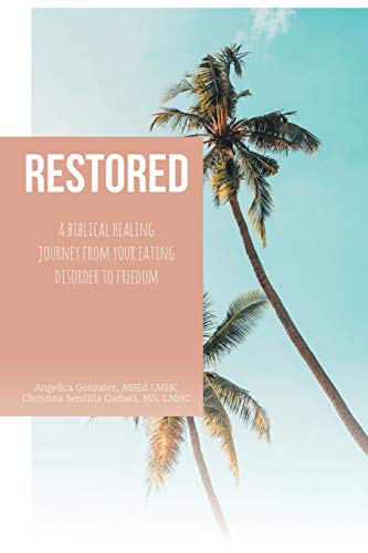 Stock image for Restored: A Biblical Healing Journey from Your Eating Disorder to Freedom for sale by SecondSale