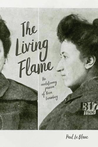 Beispielbild fr The Living Flame: The Revolutionary Passion of Rosa Luxemburg zum Verkauf von WorldofBooks