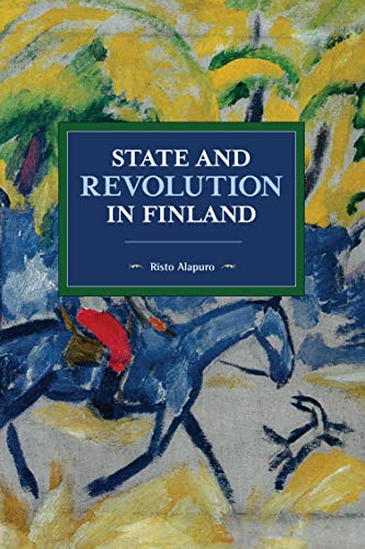 Beispielbild fr State and Revolution in Finland (Historical Materialism) zum Verkauf von Magers and Quinn Booksellers
