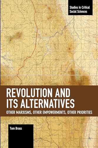 Beispielbild fr Revolution and Its Alternatives: Other Marxisms, Other Empowerments, Other Priorities (Studies in Critical Social Sciences) zum Verkauf von Powell's Bookstores Chicago, ABAA