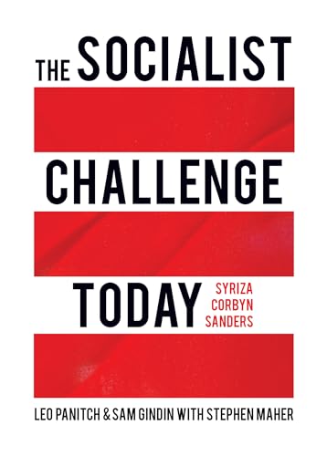 Stock image for The Socialist Challenge Today : Syriza, Corbyn, Sanders for sale by Better World Books