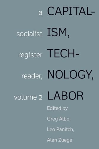 Beispielbild fr Capitalism, Technology, Labor: A Socialist Register Reader, volume 2 zum Verkauf von GF Books, Inc.