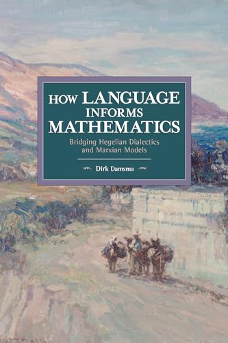 

How Language Informs Mathematics: Bridging Hegelian Dialectics & Marxian Models