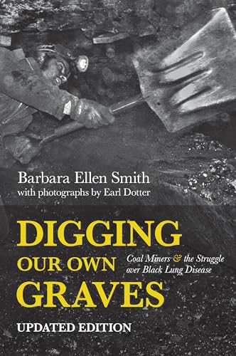 Imagen de archivo de Digging Our Own Graves: Coal Miners and the Struggle over Black Lung Disease a la venta por Goodwill Books