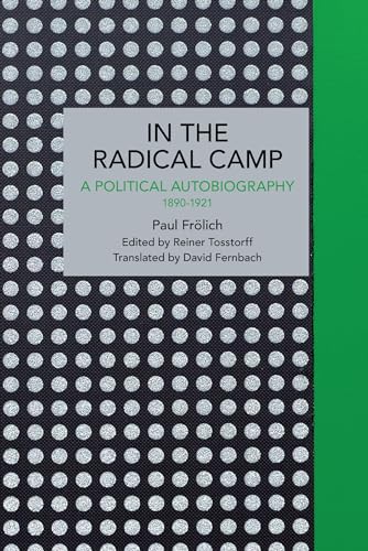 Stock image for In the Radical Camp: A Political Autobiography, 1890-1921 for sale by Powell's Bookstores Chicago, ABAA