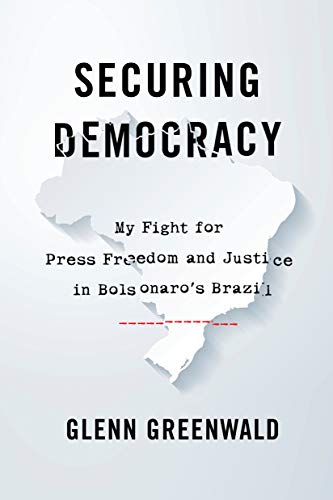 Stock image for Securing Democracy: My Fight for Press Freedom and Justice in Bolsonaros Brazil for sale by Blue Vase Books