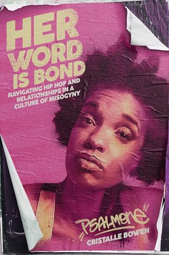 Imagen de archivo de Her Word Is Bond: Navigating Hip Hop and Relationships in a Culture of Misogyny (Haymarket Books) a la venta por Gulf Coast Books