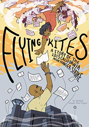 Beispielbild fr Flying Kites : A Story of the 2013 California Prison Hunger Strike zum Verkauf von Better World Books
