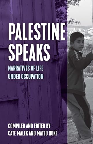 Imagen de archivo de Palestine Speaks: Narratives of Life Under Occupation (Voice of Witness) a la venta por GF Books, Inc.