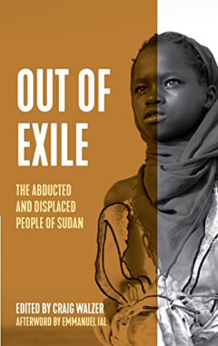 Imagen de archivo de Out of Exile: Narratives from the Abducted and Displaced People of Sudan (Voice of Witness) a la venta por California Books