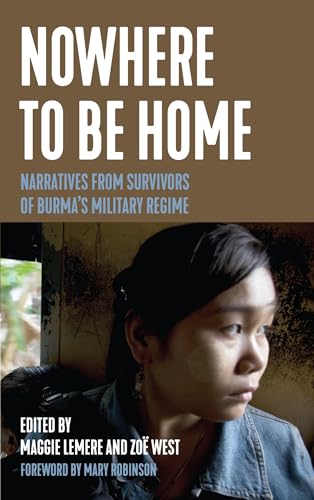 Imagen de archivo de Nowhere to Be Home: Narratives From Survivors of Burma's Military Regime (Voice of Witness) a la venta por HPB-Red