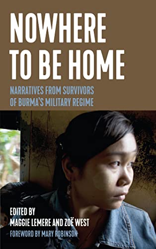 Stock image for Nowhere to Be Home: Narratives From Survivors of Burma's Military Regime (Voice of Witness) for sale by HPB-Red