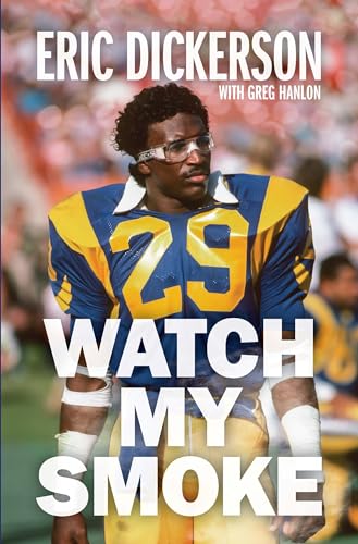 Stock image for Watch My Smoke: The Eric Dickerson Story for sale by ThriftBooks-Phoenix