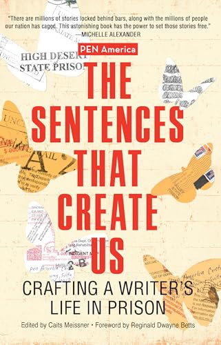 Stock image for The Sentences That Create Us: Crafting A Writer's Life in Prison for sale by SecondSale