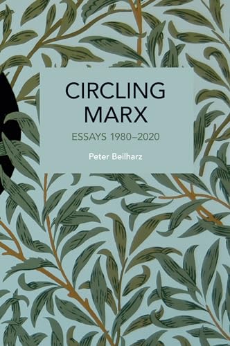 Stock image for Circling Marx: Essays 1980-2020 for sale by Powell's Bookstores Chicago, ABAA