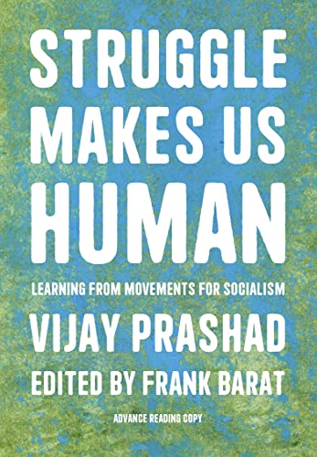 Beispielbild fr Struggle Makes Us Human: Learning from Movements for Socialism zum Verkauf von AwesomeBooks