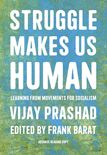 Beispielbild fr Struggle Makes Us Human: Learning from Movements for Socialism zum Verkauf von Revaluation Books