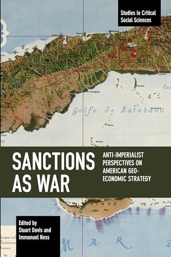 Imagen de archivo de Sanctions As War: Anti-imperialist Perspectives on American Geo-economic Strategy a la venta por Revaluation Books