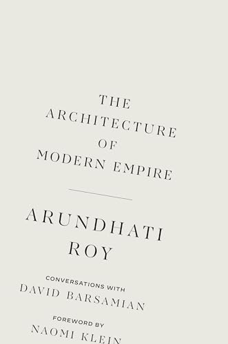 Beispielbild fr The Architecture of Modern Empire: Conversations with David Barsamian [Paperback] Roy, Arundhati; Barsamian, David and Klein, Naomi zum Verkauf von Lakeside Books