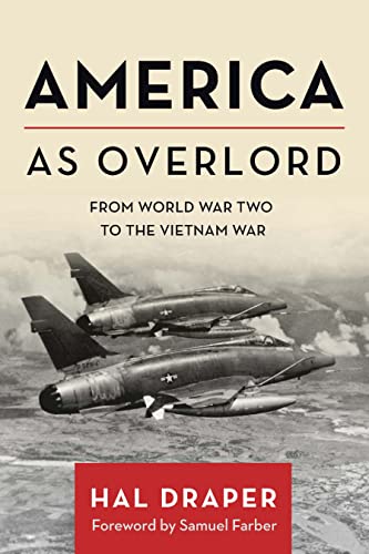 Stock image for America as Overlord: From World War Two to the Vietnam War for sale by Decluttr