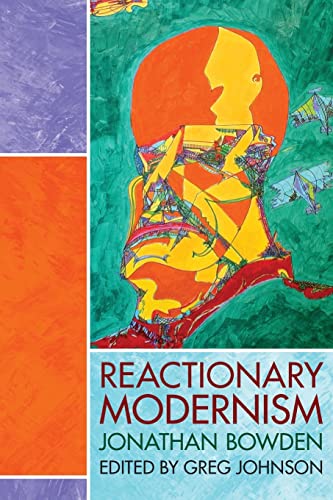 Stock image for Reactionary Modernism for sale by Lucky's Textbooks