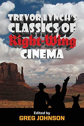Stock image for Trevor Lynch's Classics of Right-Wing Cinema for sale by GF Books, Inc.