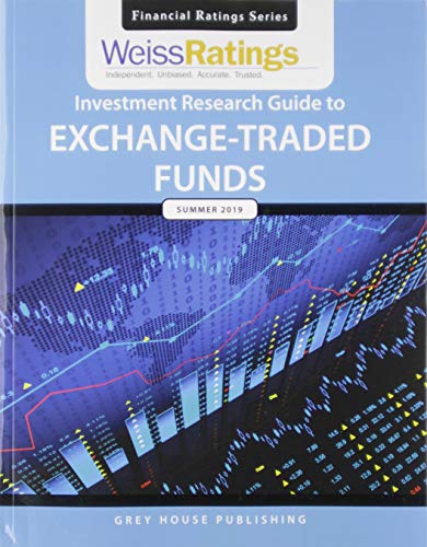 Stock image for Weiss Ratings Investment Research Guide to Exchange-Traded Funds, Summer 2019: 0 for sale by Buchpark