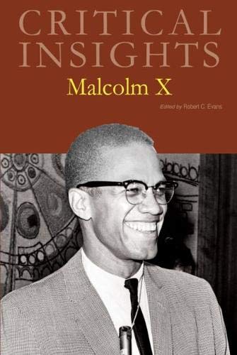 Stock image for Critical Insights: Malcolm X: Print Purchase Includes Free Online Access for sale by Housing Works Online Bookstore