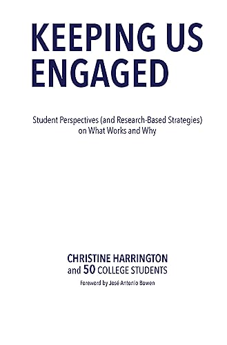 Beispielbild fr Keeping Us Engaged: Student Perspectives (and Research-Based Strategies) on What Works and Why zum Verkauf von Books From California