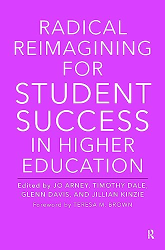 Beispielbild fr Radical Reimagining for Student Success in Higher Education zum Verkauf von GreatBookPrices