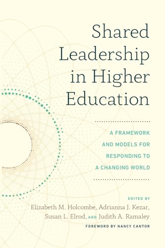 Imagen de archivo de Shared Leadership in Higher Education: A Framework and Models for Responding to a Changing World a la venta por Books From California
