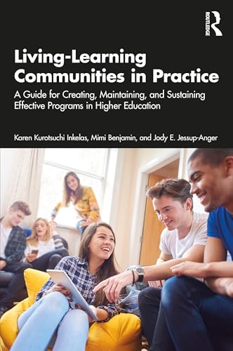 Stock image for Living-Learning Communities in Practice: A Guide for Creating, Maintaining, and Sustaining Effective Programs in Higher Education for sale by California Books
