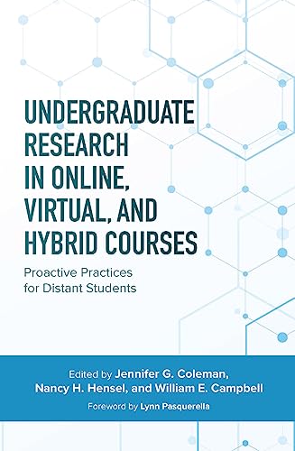Stock image for Undergraduate Research in Online, Virtual, and Hybrid Courses: Proactive Practices for Distant Students for sale by Books From California