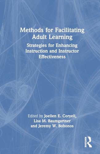 Stock image for Methods for Facilitating Adult Learning : Strategies for Enhancing Instruction and Instructor Effectiveness for sale by GreatBookPrices