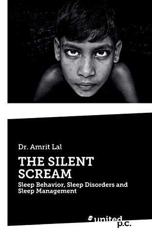 Stock image for The Silent Scream: Sleep Behavior, Sleep Disorders and Sleep Management for sale by Buchpark