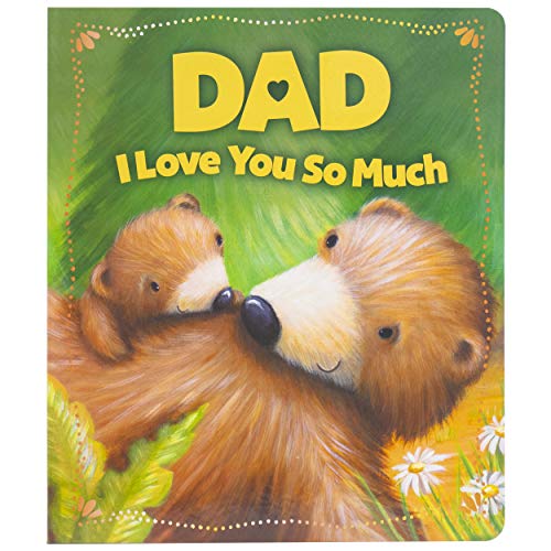Beispielbild fr Dad I Love You So Much zum Verkauf von Better World Books: West