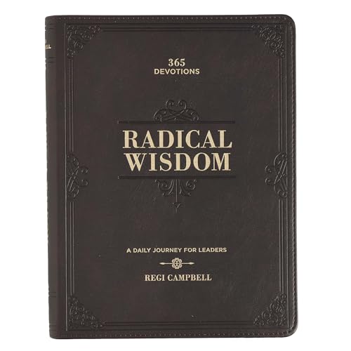 Stock image for Radical Wisdom 365 Devotions, a Daily Journey for Men - Brown Faux Leather Flexcover Gift Book Devotional W/Ribbon Marker for sale by ThriftBooks-Dallas