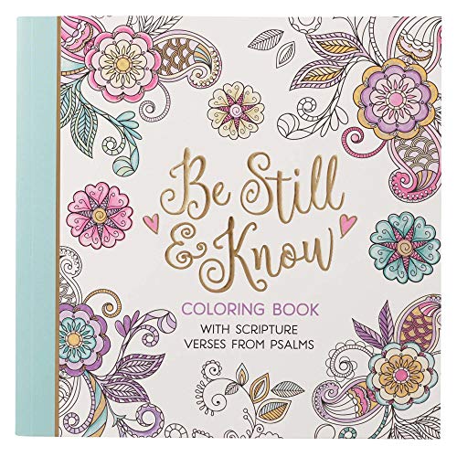 Stock image for Be Still and Know with Scripture Verses from Psalms Coloring Book for Adults and Teens for sale by Goodwill