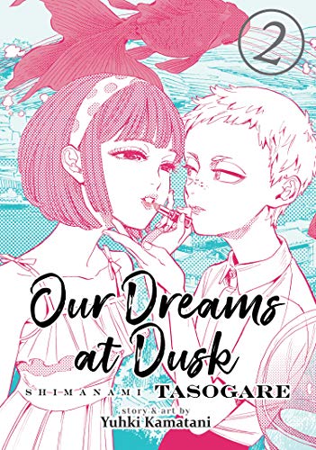 Beispielbild fr Our Dreams at Dusk: Shimanami Tasogare Vol. 2 zum Verkauf von BooksRun
