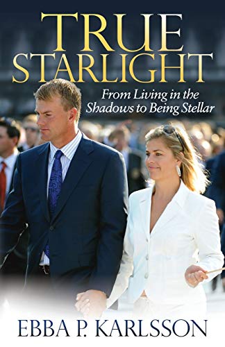 Stock image for True Starlight : From Living in the Shadows to Being Stellar for sale by Better World Books