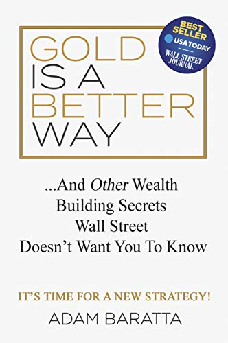 Stock image for Gold Is a Better Way.And Other Wealth Building Secrets Wall Street Doesn't Want You to Know for sale by Sessions Book Sales