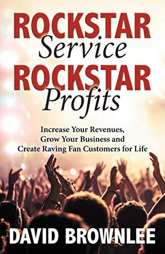 Imagen de archivo de Rockstar Service. Rockstar Profits.: Increase Your Revenues, Grow Your Business and Create Raving Fan Customers for Life a la venta por Goodwill of Colorado