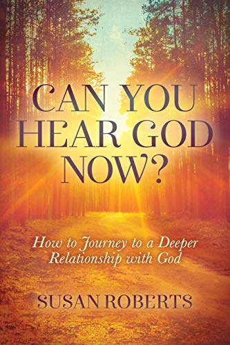 Stock image for Can You Hear God Now? : How to Journey to a Deeper Relationship with God for sale by Better World Books
