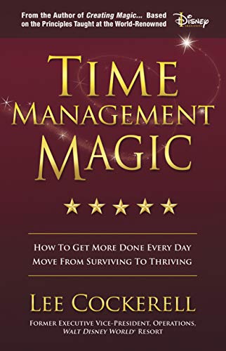 9781642793185: Time Management Magic: How to Get More Done Every Day and Move from Surviving to Thriving