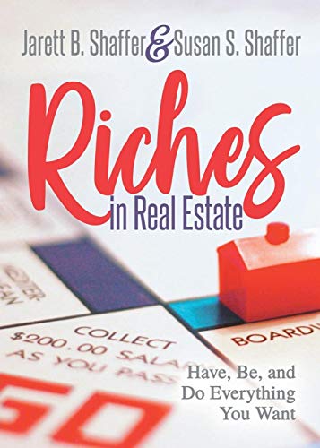 Beispielbild fr Riches in Real Estate: Have, Be, and Do Everything You Want zum Verkauf von Books From California