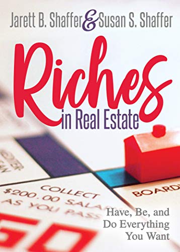 Stock image for Riches in Real Estate: Have, Be, and Do Everything You Want for sale by Books From California